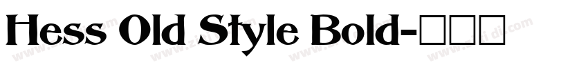 Hess Old Style Bold字体转换 Hess Old Style Bold字体转换